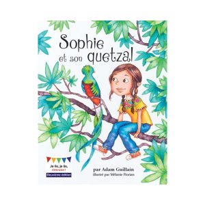 Sophie et son quetzal 2<sup>e</sup> édition